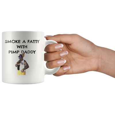 Smoke A Fatty With Pimp Daddy MUG