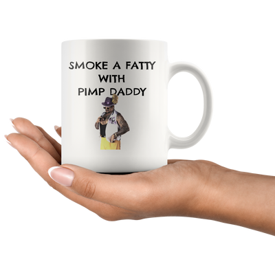 Smoke A Fatty With Pimp Daddy MUG