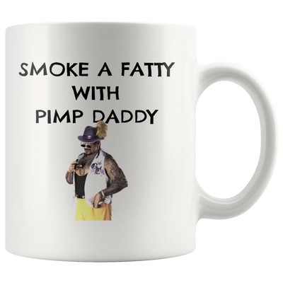 Smoke A Fatty With Pimp Daddy MUG