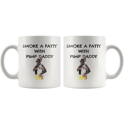 Smoke A Fatty With Pimp Daddy MUG